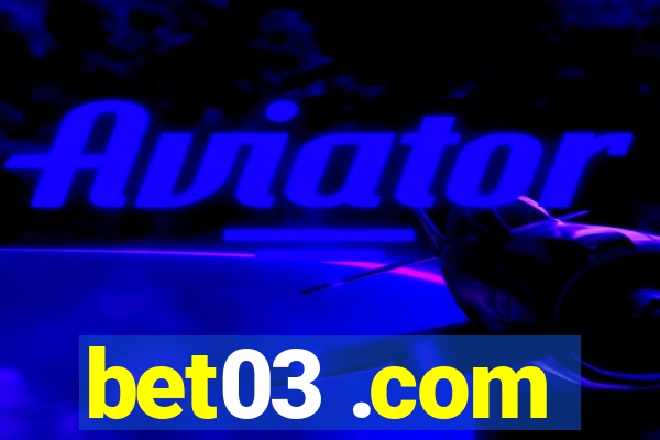 bet03 .com